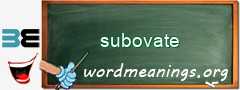 WordMeaning blackboard for subovate